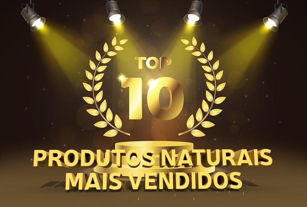 TOP 10 - Produtos Naturais Mais Vendidos