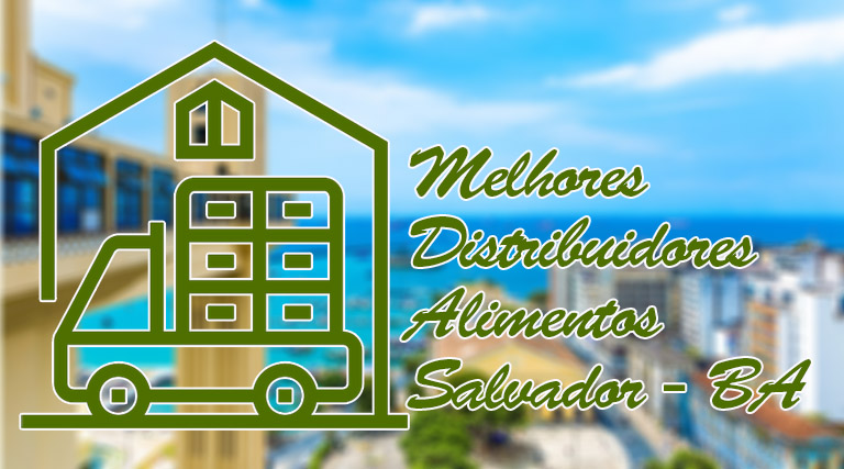 Melhores Distribuidoras de Alimentos Salvador - BA